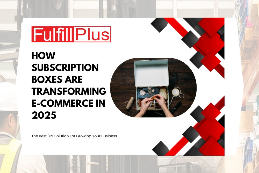 how-subscription-boxes-are-transforming-e-commerce-in-2025