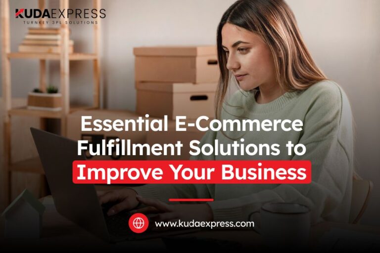 Essential E-Commerce Fulfillment Solutions to Improve Your Business