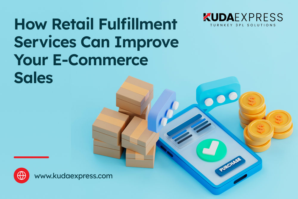 How Retail Fulfillment Services Can Improve Your E-Commerce Sales