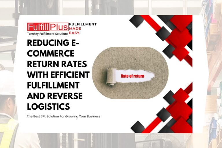 Reducing E-commerce Return Rates with Efficient Fulfillment and Reverse Logistics