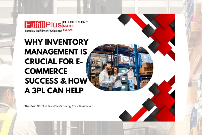 Why Inventory Management is Crucial for E-commerce Success and How 3PL Can Help