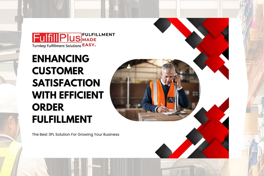 Enhancing Customer Satisfaction with Efficient Order Fulfillment
