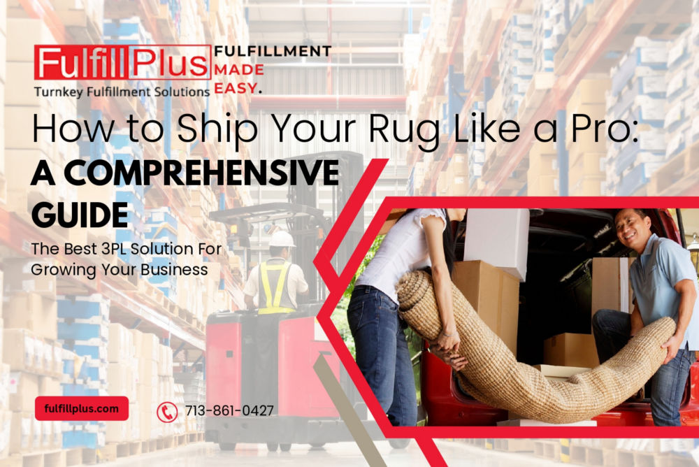 How to Ship Your Rug Like a Pro: A Comprehensive Guide