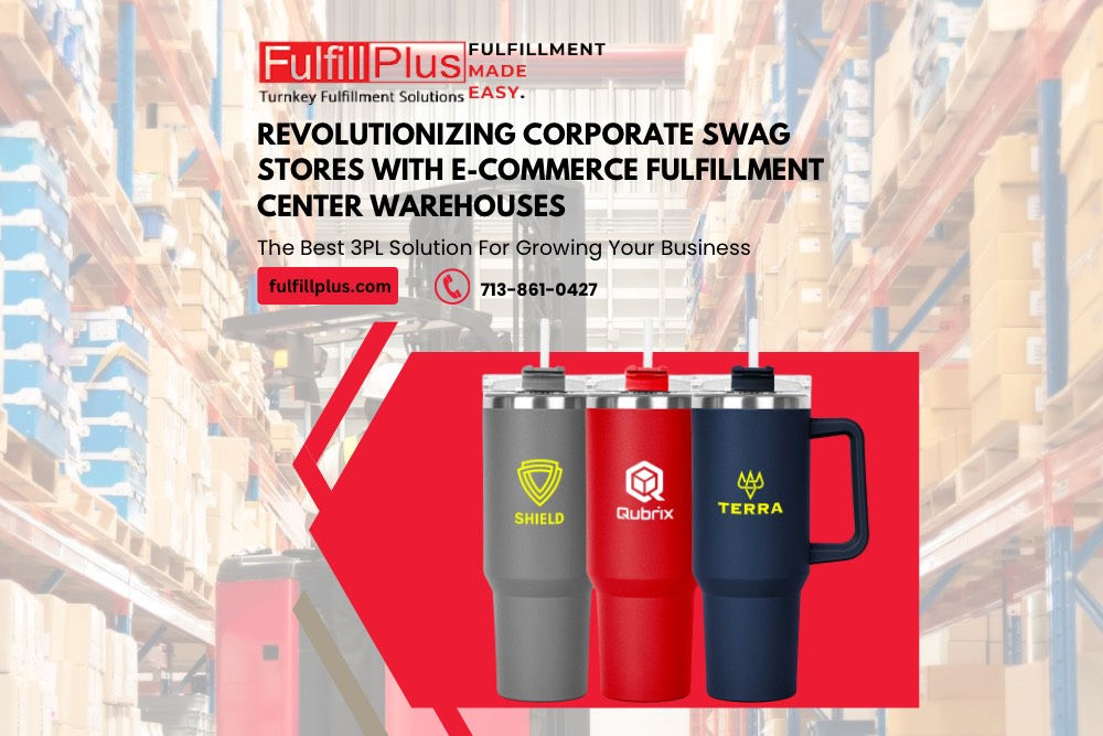 Revolutionizing Corporate Swag Stores with E-Commerce Fulfillment Center Warehouses